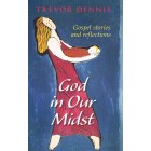 God In Our Midst by Trevor Dennis